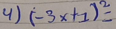 ( ) (-3x+1)^2=