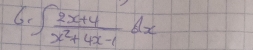 ∈t  (2x+4)/x^2+4x-1 dx