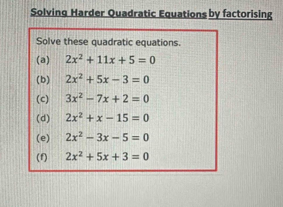 Solvinq Harder Quadratic Equations by factorising