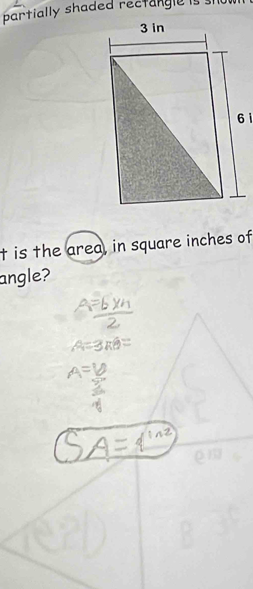 partially shaded rectangle is shu 
t is the area, in square inches of 
angle?