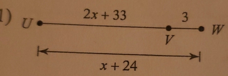 1 ) U
2x+33
3
W
V
x+24