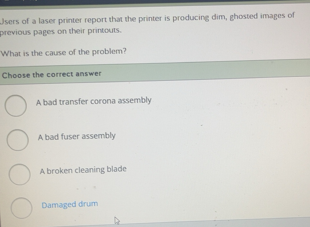 Solved: Users of a laser printer report that the printer is producing ...