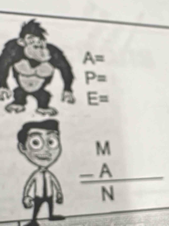 A=
P=
E=
beginarrayr M -A hline Nendarray