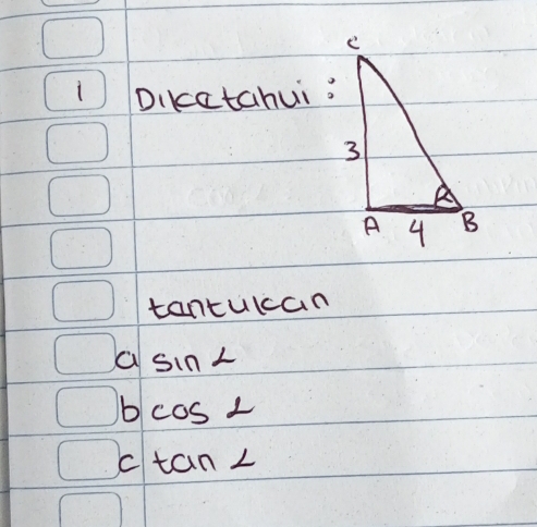 Dikatahui:
tantulcan
a sin L
b cos alpha
C tan ∠