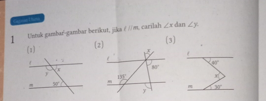 Gegesan Utama
1 Untuk gambar-gambar berikut, jika l//m , carilah ∠ x d n∠ y.
(1) 
(3)