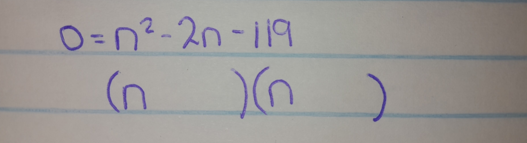 0=n^2-2n-119
(n )(n
)