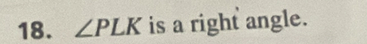 ∠ PLK is a right angle.