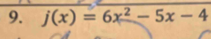 j(x)=6x^2-5x-4