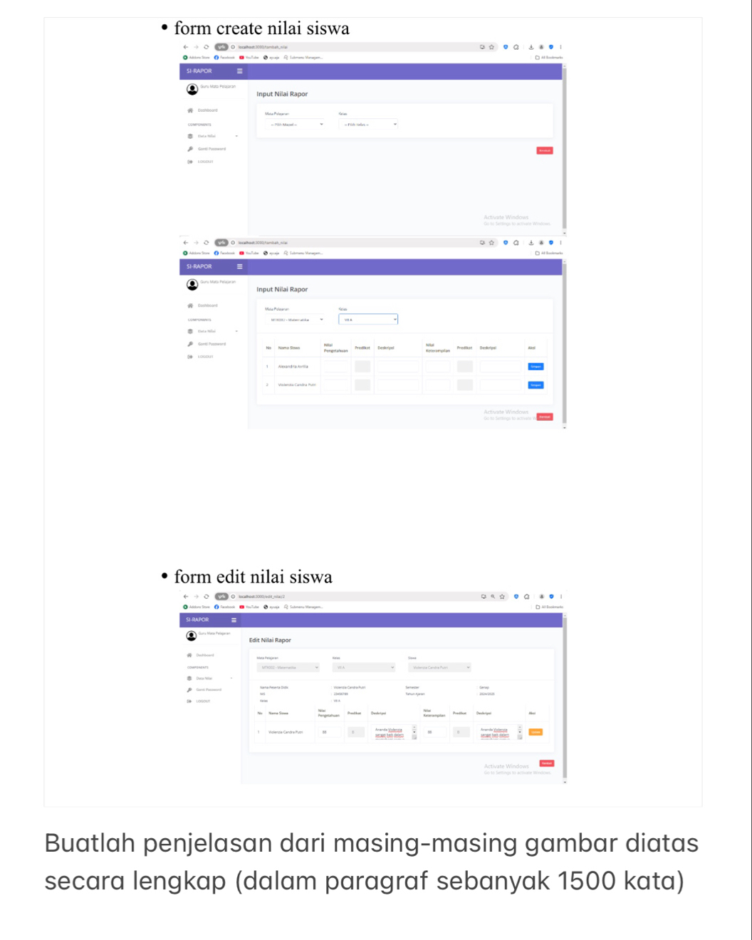 form create nilai siswa
S1-RAPOR
Input Nilai Rapor
SI-RAPOR
form edit nilai siswa
Buatlah penjelasan dari masing-masing gambar diatas
secara lengkap (dalam paragraf sebanyak 1500 kata)