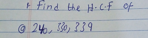 find the H. C. f of 
⑨ 24, 330, 339