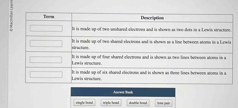 Answer Bank
single bond triple bond double bond lone pair