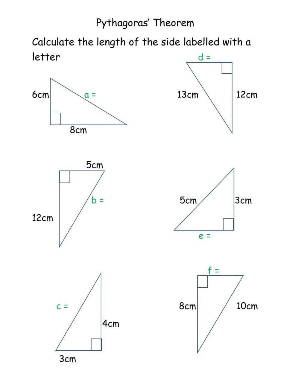 Pythagoras' Theorem
Calculate the length of the side labelled with a
letter