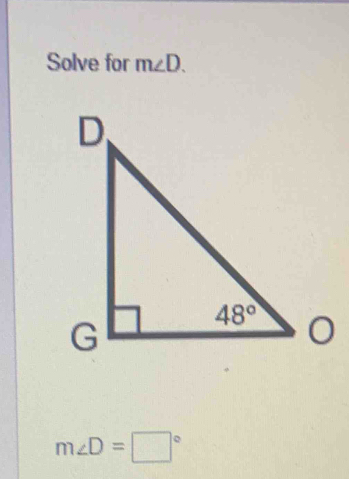 Solve for m∠ D.
m∠ D=□°