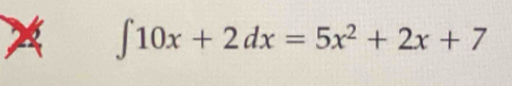 ∈t 10x+2dx=5x^2+2x+7