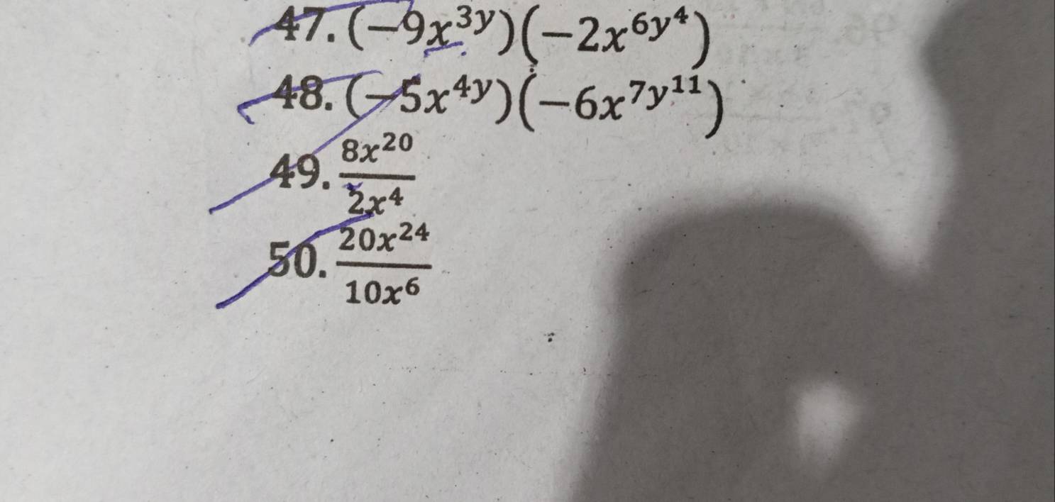 (-9x^(3y))(-2x^(6y^4))
48. (-5x^(4y))(-6x^(7y^11))
49.  8x^(20)/sumlimits x^4 
50.  20x^(24)/10x^6 