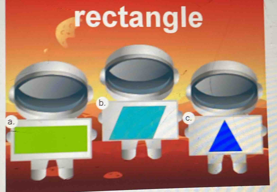 rectangle 
b. 
a. 
C.