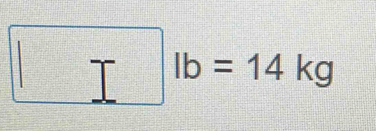 lb=14kg