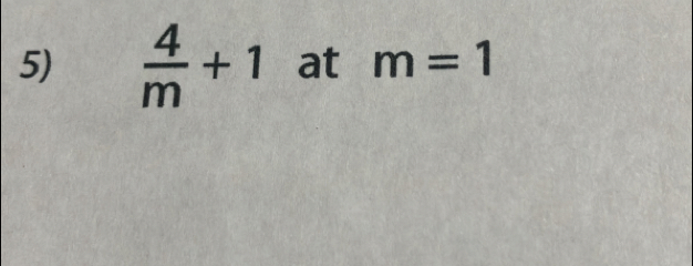  4/m +1 at m=1