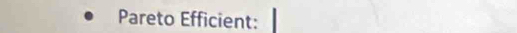 Pareto Efficient: