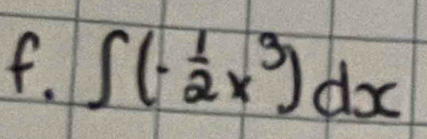 ∈t (- 1/2 x^3)dx