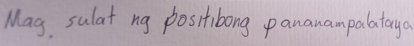 Mag, sulat ng positibong pananampalataya