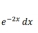 e^(-2x)dx