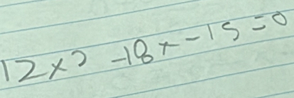 12x^2-18x-15=0