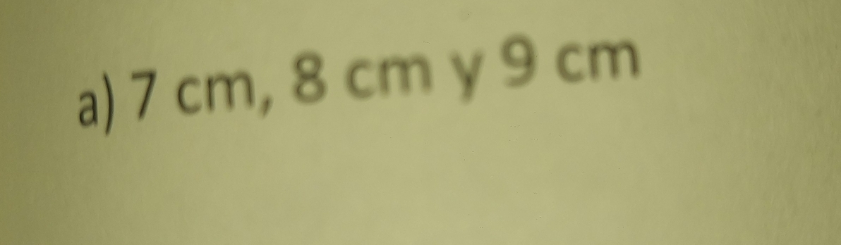 7 cm, 8 cm y 9 cm