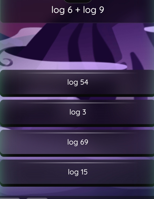 log 6+log 9
log 54
log 3
log 69
log 15