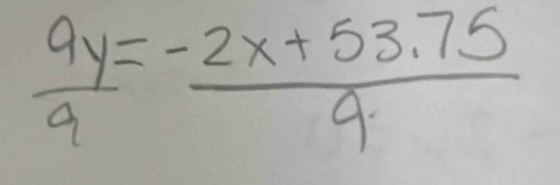  9y/9 = (-2x+53.75)/9 