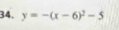 y=-(x-6)^2-5