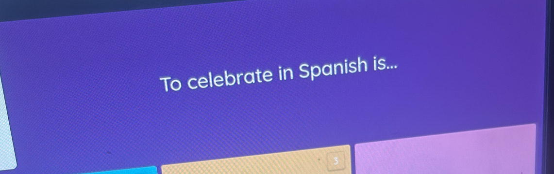 To celebrate in Spanish is... 
3