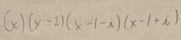 (x)(x-1)(x-1-i)(x-1+i)