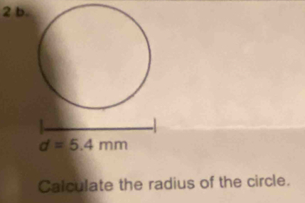 d=5.4mm
Calculate the radius of the circle.