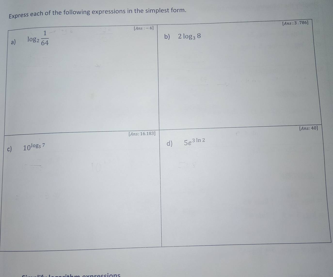 Exch of the following expressions in the simplest form.
a
c)
onc