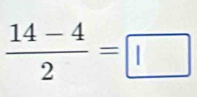  (14-4)/2 =□