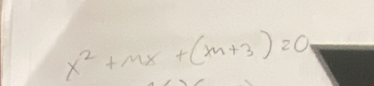 x^2+mx+(m+3)=0