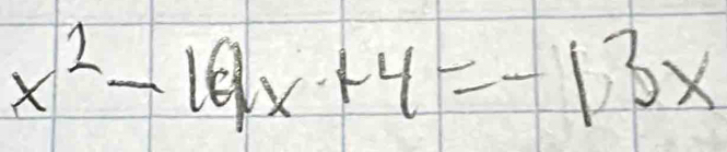 x^2-16x+4=-13x