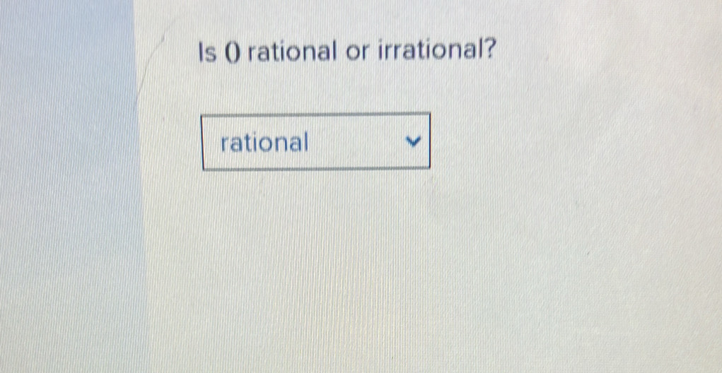 Is ( rational or irrational?
rational