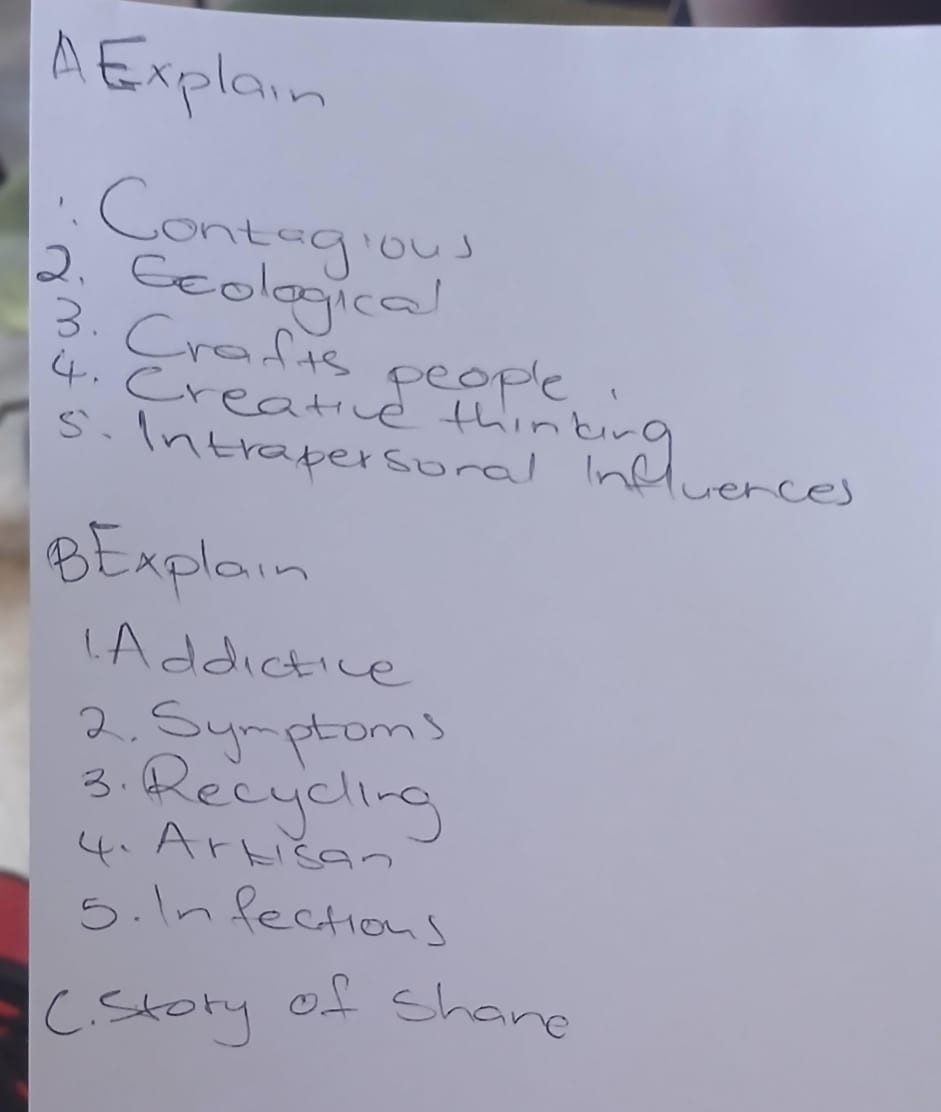 AExpla.in 
Contegious 
2. CcologIcal 
3. Crafts people 
4. Preapersohar meences 
BExplain 
1. Addictive 
2. Symptoms 
3. Recycling 
4. Artisan 
5. Infections 
C. story of shane