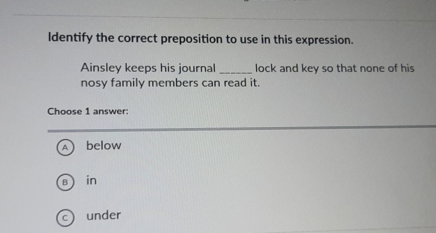 Solved: Identify the correct preposition to use in this expression ...