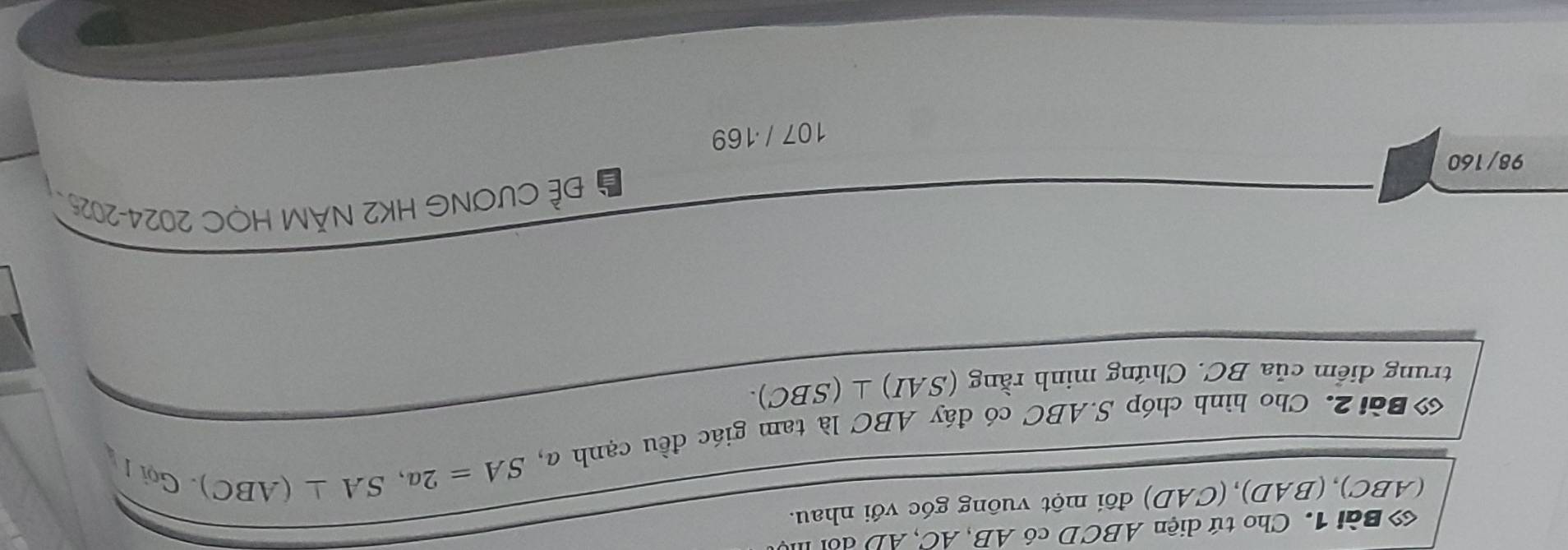 Cho tứ diện ABCD có AB, AC, AD do I 
(ABC), (BAD), (CAD) đôi một vuông góc với nhau. 
6 à i Cho hình chóp S. ABC có đáy ABC là tam giác đều cạnh đ, SA=2a, SA⊥ (ABC) Gọi / 
trung diểm của BC. Chứng minh rằng (SAI)⊥ (SBC). 
ĐÈ CươNG HK2 NĂM HỌC 2024-2025 - 
98/160 
107 / 169