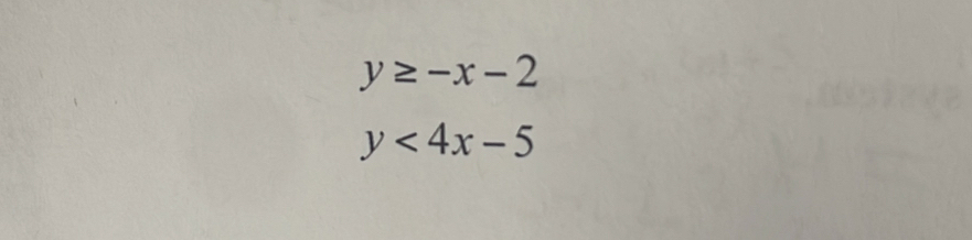 y≥ -x-2
y<4x-5</tex>