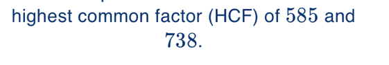 highest common factor (HCF) of 585 and
738.