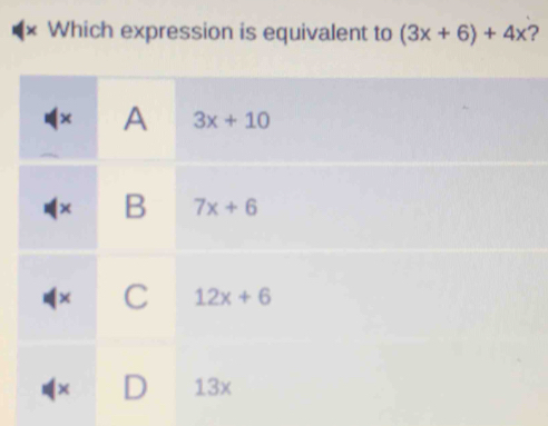 × Which expression is equivalent to (3x+6)+4x ?