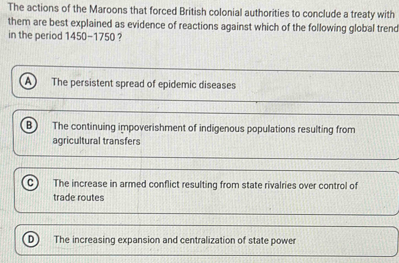 Solved: The actions of the Maroons that forced British colonial ...