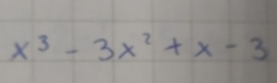 x^3-3x^2+x-3