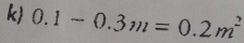 k 0.1-0.3m=0.2m^2