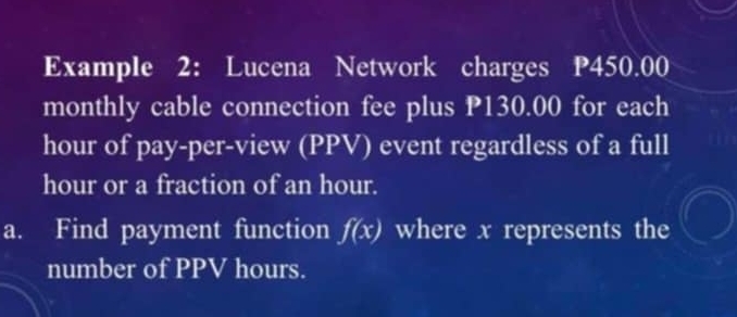 Solved: Example 2: Lucena Network charges P450.00 monthly cable ...