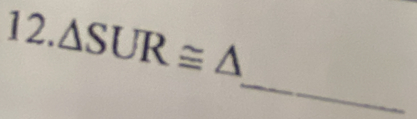 △ SUR≌ △
_